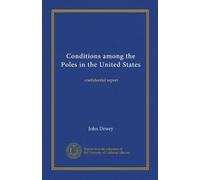 Conditions among the Poles in the United States: confidential report