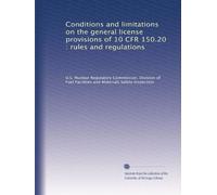 Conditions and limitations on the general license provisions of 10 CFR 150.20 : rules and regulations