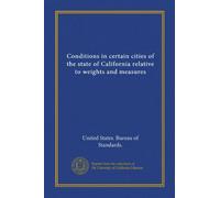 Conditions in certain cities of the state of California relative to weights and measures