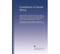 Conditions in South Africa: Hearing before the Subcommittee on African Affairs of the Committee on Foreign Relations, United States Senate, Ninety-fifth Congress, second session, on February 3, 1978