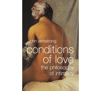 Conditions Of Love: The Philosophy of Intimacy