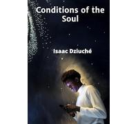 Conditions of the Soul: A philosophical exploration of inner states and their influence on the external world