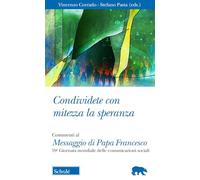 Condividete con mitezza la speranza. Commenti al Messaggio di Papa Francesco. 59ª Giornata mondiale delle comunicazioni sociali (Orso blu)