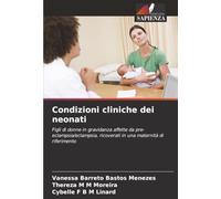 Condizioni cliniche dei neonati: Figli di donne in gravidanza affette da pre-eclampsia/eclampsia, ricoverati in una maternità di riferimento