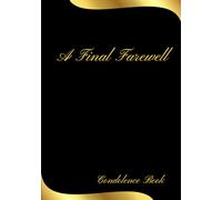 Condolence Book: for Funerals - A Final Farewell with Space for Memories, Guest Entries, and Personal Tributes in Elegant Black and Gold