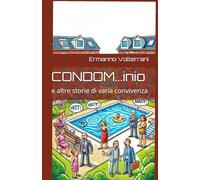 CONDOM...inio: e altre storie di varia convivenza