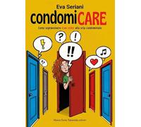 condomiCARE. Come sopravvivere (con stile) alla vita condominiale