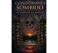 CONDOMINIO SOMBRÍO: EL PERIPLO DE MAREK