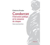 Condorcet: L'instruction publique et la naissance du citoyen