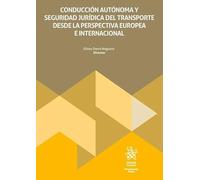 Conducción autónoma y seguridad jurídica del transporte desde la perspectiva europea e internacional (Monografías Maior)