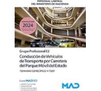 Conducción de Vehículos de Transporte por Carretera del Parque Móvil del Estado (Grupo Profesional E2). Personal laboral del Ministerio de Hacienda. Temario específico y test