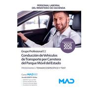 Conducción de Vehículos de Transporte por Carretera del Parque Móvil del Estado (Grupo Profesional E2). Personal laboral del Ministerio de Hacienda. Programa 3. Temario específico y test