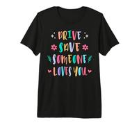 Conduce Seguro Que Alguien te ama cuidadoso recordatorio Seguridad Vial Camiseta Premium