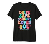 Conduce Seguro Que Alguien te ama cuidadoso recordatorio Seguridad Vial Camiseta Premium
