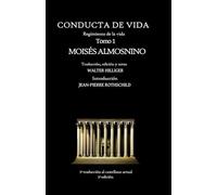 Conducta de Vida - Tomo 1: El regimiento de la vida de R. Moisés Almosnino (Veritas È Terra Orietur)
