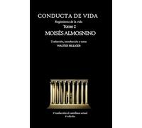Conducta de Vida - Tomo 2: El regimiento de la vida de R. Moisés Almosnino (Veritas È Terra Orietur)