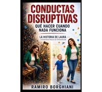 Conductas Disruptivas: Qué hacer cuando nada funciona. La historia de Laura y estrategias reales de intervención