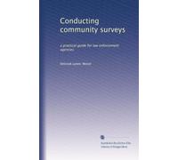 Conducting community surveys: a practical guide for law enforcement agencies