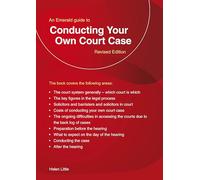 Conducting Your Own Court Case: The Complete Guide to Handling Your Own Case in Court- Updated to 2026