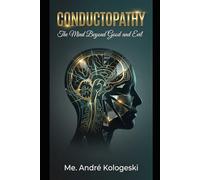 Conductopathy:: The Mind Beyond Good and Evil (Collection 12)