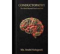 Conductopathy:: The Mind Beyond Good and Evil (Collection 12)