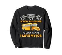 Conductor de autobús Escolar Divertido Amor mi Trabajo Crazy Cita Arte Sudadera
