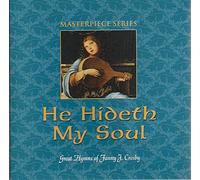 CONDUCTOR: J DANIEL SMITH - He Hideth My Soul Great Hymns of Fanny J. Crosby