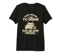 Conductores de Camiones Me Gusta Beber Cerveza y Quemar Diesel Camiseta Premium
