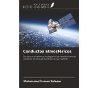 Conductos atmosféricos: Sus aplicaciones en la propagación de radiofrecuencias mediante técnicas de teledetección por satélite