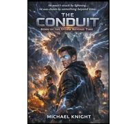 Conduit-Born from the storm beyond time (The conduit series)