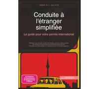 Conduite à l'étranger simplifiée: Le guide pour votre permis international (Voyage)