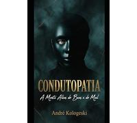 CONDUTOPATIA: A Mente Além do Bem e do Mal (Coleção 10)