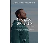 Conecta con Dios (Edición masculina): 40 DESAFÍOS CREATIVOS PARA CONECTAR CON DIOS Cuando no tienes ni tiempo, ni ganas, ni ideas