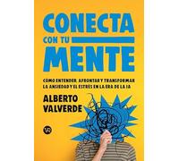 Conecta con tu mente: Cómo entender , afrontar y transformar la ansiedad y el estr (VR)