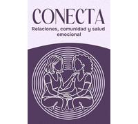 Conecta: Relaciones, comunidad y salud emocional