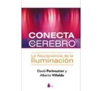 CONECTA TU CEREBRO: LA NEUROCIENCIA DE LA ILUMINACION (2013)