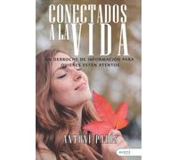 Conectados a la vida: UN DERROCHE DE INFORMACIO´N PARA QUIENES ESTA´N ATENTOS