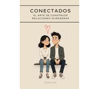 Conectados: El Arte de Construir Relaciones Duraderas