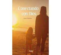 CONECTANDO CON DIOS: Guía Práctica