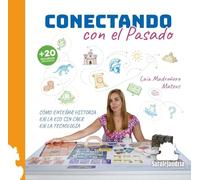 CONECTANDO con el Pasado: CÓMO ENSEÑAR HISTORIA EN LA ESO SIN CAER EN LA TECNOLOGÍA