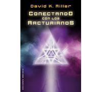 Conectando Con Los Arcturianos (MENSAJEROS DEL UNIVERSO)