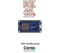 Conectando O Esp8266 Ao Bd Sql Na Web Para Medir Co2 Programado Em Ar
