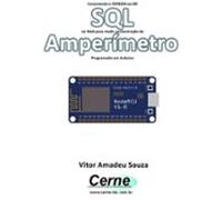 Conectando O Esp8266 Ao Bd Sql Na Web Para Medir Concentração De Amper