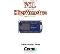 Conectando O Esp8266 Ao Bd Sql Na Web Para Medir Higrômetro Programad
