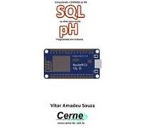 Conectando O Esp8266 Ao Bd Sql Na Web Para Medir Ph Programado Em Ard