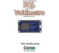 Conectando O Esp8266 Ao Bd Sql Na Web Para Medir Voltímetro Programad