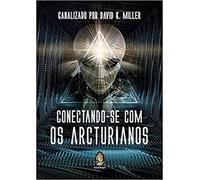 Conectando-se Com Os Arcturianos (Em Portugues do Brasil)