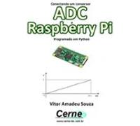 Conectando Um Conversor Adc A Raspberry Pi Programado Em Python (eboo