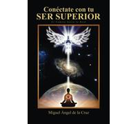 Conéctate con tu SER SUPERIOR (Despierta Tu Consciencia)