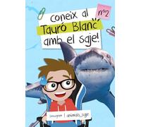 Coneix al tauró blanc amb Saje: Una lectura perfecta per a petits exploradors i amants dels animals (Coneix els animals amb el Saje)